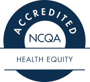 NCQA Accredited - Health Equity